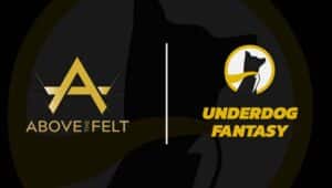 Above the Felt se asocia con Underdog Fantasy