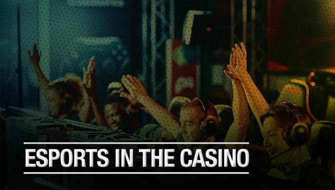 Esports in the casino