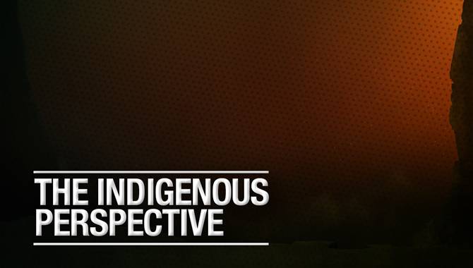 The Indigenous perspective