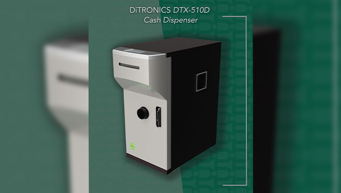 Product Review: Ditronics’ Cash Dispenser Solution DTX-510D